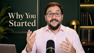 Why You Started