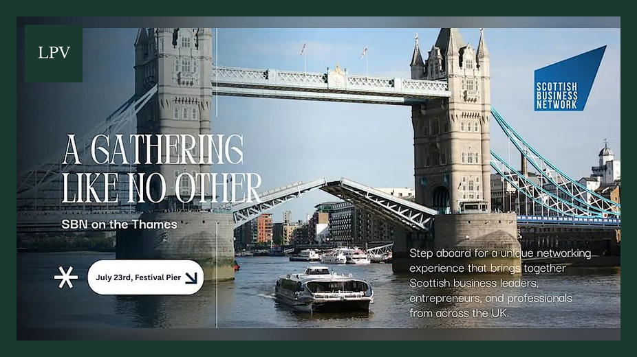 LPV in partnership with Scotish Business Network invite you today to An Evening on the Thames This i