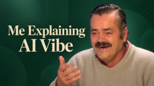 Me explaining AI vibe