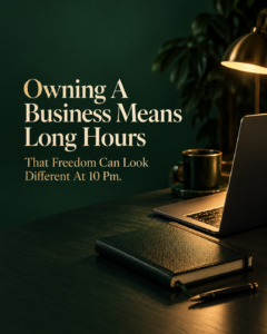 Owning a Business Means Long Hours